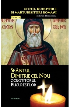 Sfântul Dimitrie cel Nou, ocrotitorul Bucureștilor - Theodorescu Silvan